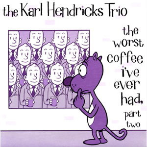 KarlHendricksTrioWorstCoffee