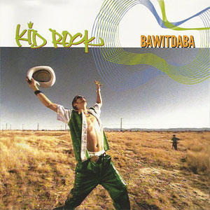 Kid Rock bawitdaba