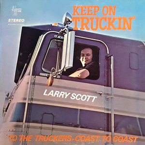 LarryScottKeepOnTruckin