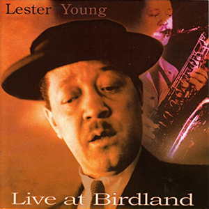 LesterYoungLiveAtBirdland