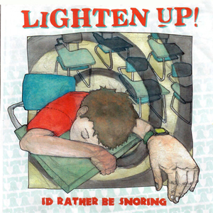 LightenUpIdRatherBeSnoring