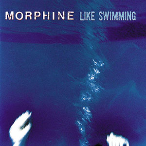 Like Swimming Morphine