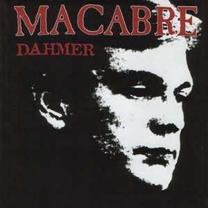 Macabre Jeffrey Dahmer