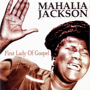 MahaliaJacksonFirstLadyOfGospel