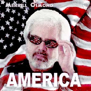 Merrill Osmond America