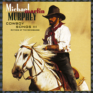 MichaelMartinMurpheyCowboySongs