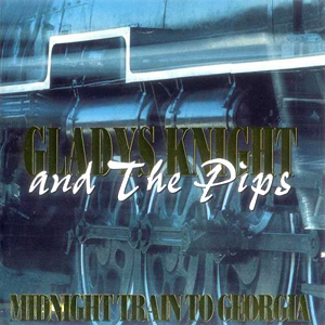 Midnight Train To Georgia Gladys Knight