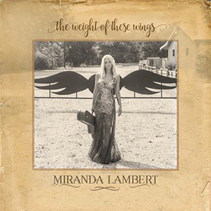 MirandaLambertWeightOfWIngs