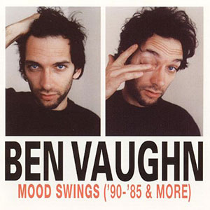 Mood Swings Ben Vaughn