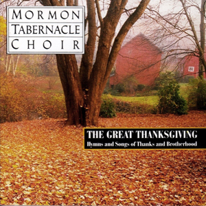 MormanTabernacleChoirGreatThanksgiving