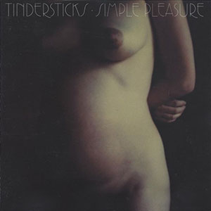 Naked Tindersticks Simple Pleasures