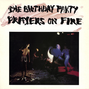 NickCaveBirthdayPartyPrayers