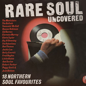 Northern Soul Rare Uncovered