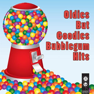 Oldies But Goodies Bubblegum