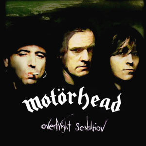 Overnight Sensation Motorhead