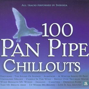 Pan Pipe 100 Chill Outs