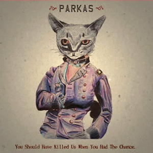 ParkasYouShouldHaveKilledUs