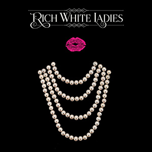 PearlsRichWhiteLadies