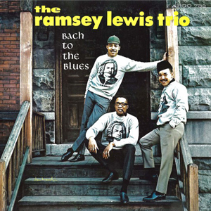 RamseyLewisTrioBachToTheBlues