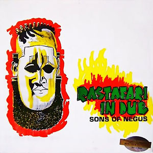 Rastafari In Dub Sons Of Negus