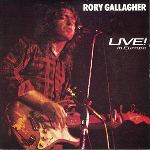 Rory Gallagher Live In Europe