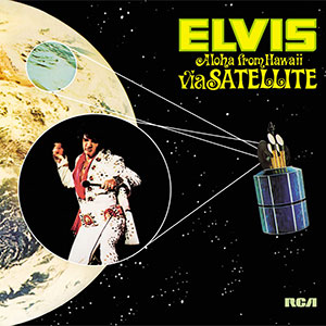 Satellite Elvis Aloha From Hawaii