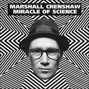 Science Miracle Marshall Crenshaw