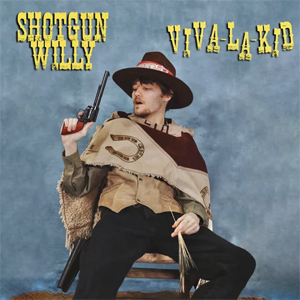 ShotgunWillieVivaLaKid