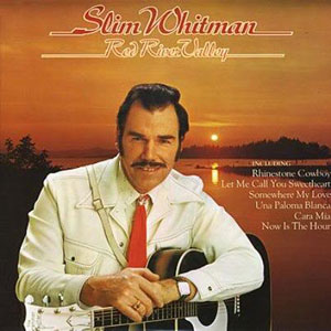 Slim Whitman Red River Valley