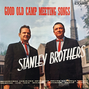 StanleyBrothersGoodOldCampMeetingSongs