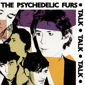 Talk Talk Talk Psychedelic Furs