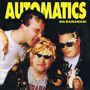 TheAutomaticsGoBananas