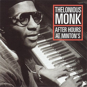 TheloniousMonkAfterHoursMintons