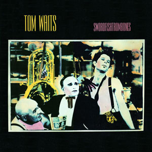 Tom Waits Swordfish Trombones