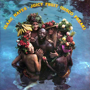 Tom Wilkes Isaac Hayes Juicy Fruit