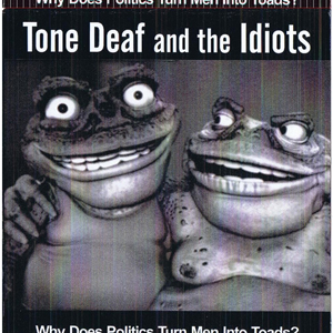 ToneDeafWhyDoesPolitics