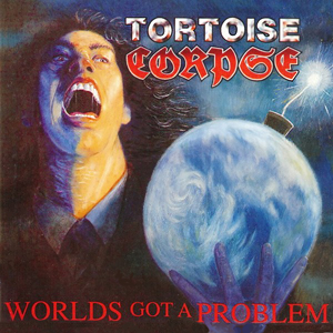 TortoiseCorpseWorldsGotAProblem