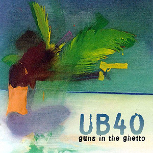 UB40 Guns In The Ghetto