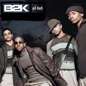 Uh Huh B2K