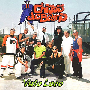 Vato Loco Chicos De Barrio