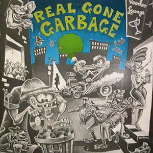 Voodoo Lounge Real Gone Garbage