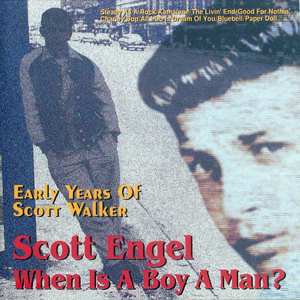 When Is A Boy A Man Scott Walker