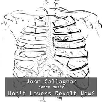 WontLoversRevoltNow_JohnCallaghan