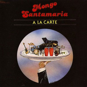 a la carte mongo santamaria
