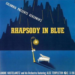 alex rhapsody in blue gershwin kostelanetz