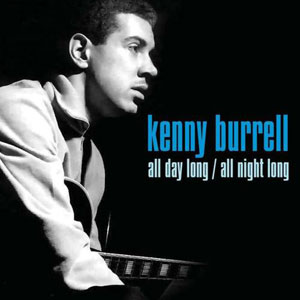 all day night long kenny burrell