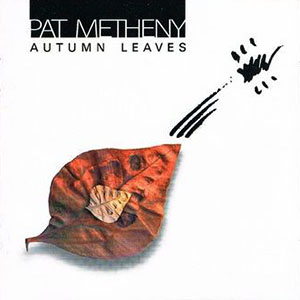 autumnleavespatmetheny