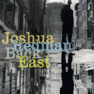 back east joshua redman