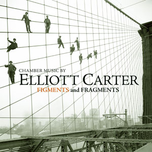 bbridge elliott carter figments fragments