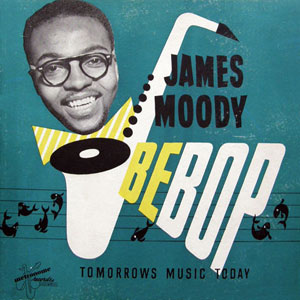 be bop today james moody